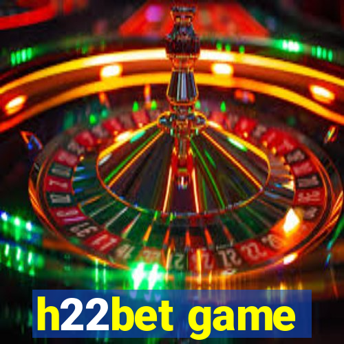 h22bet game